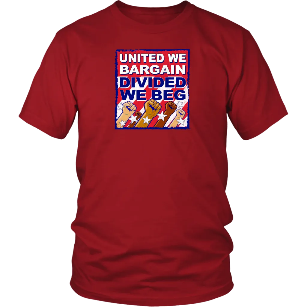 United We Bargain - Divided We Beg (T-Shirt)
