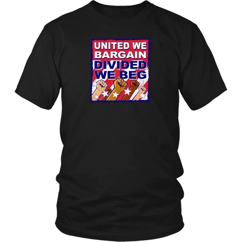 United We Bargain - Divided We Beg (T-Shirt)