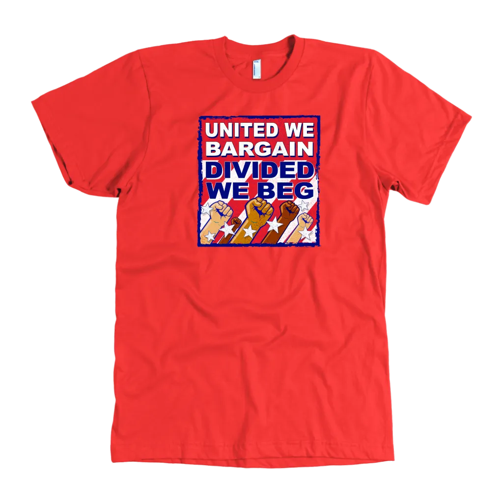 United We Bargain - Divided We Beg (T-Shirt)