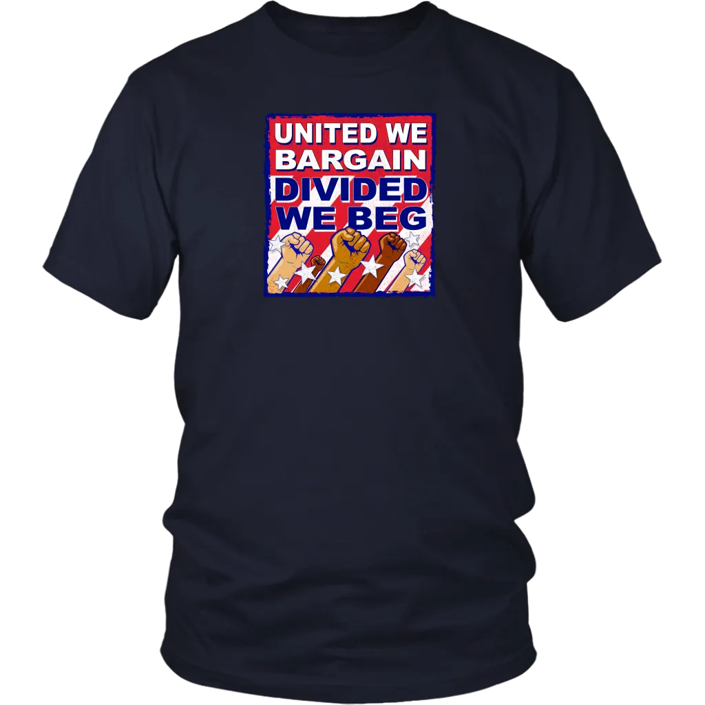 United We Bargain - Divided We Beg (T-Shirt)