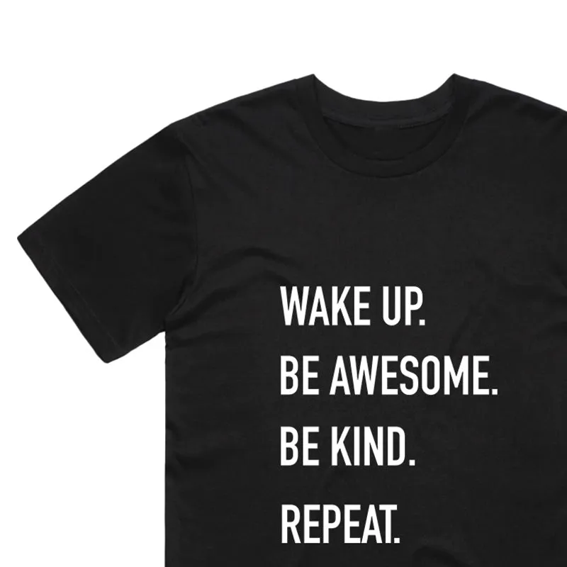Wake up and Be Kind be Awesome, Repeat T-Shirt